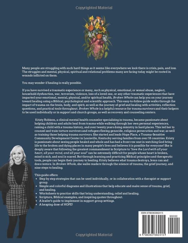 Broken Whole: A Trauma Survivor's Guide: Bringing Life Back To The Dead and Broken Pieces of Your Heart