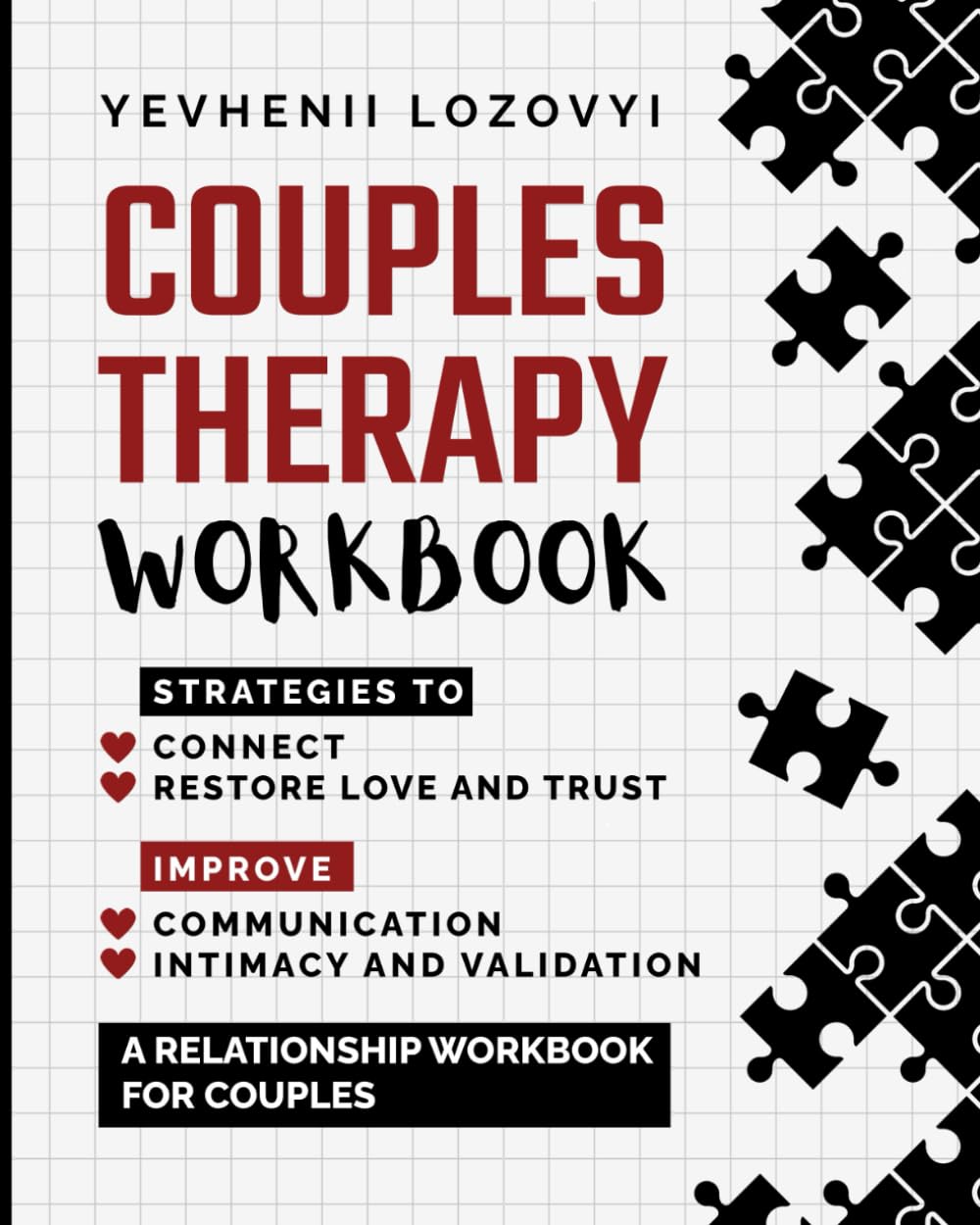 Couples Therapy Workbook: Strategies to Connect, Restore Love and Trust, Improve Communication Intimacy and Validation: A Relationship Workbook for Couples