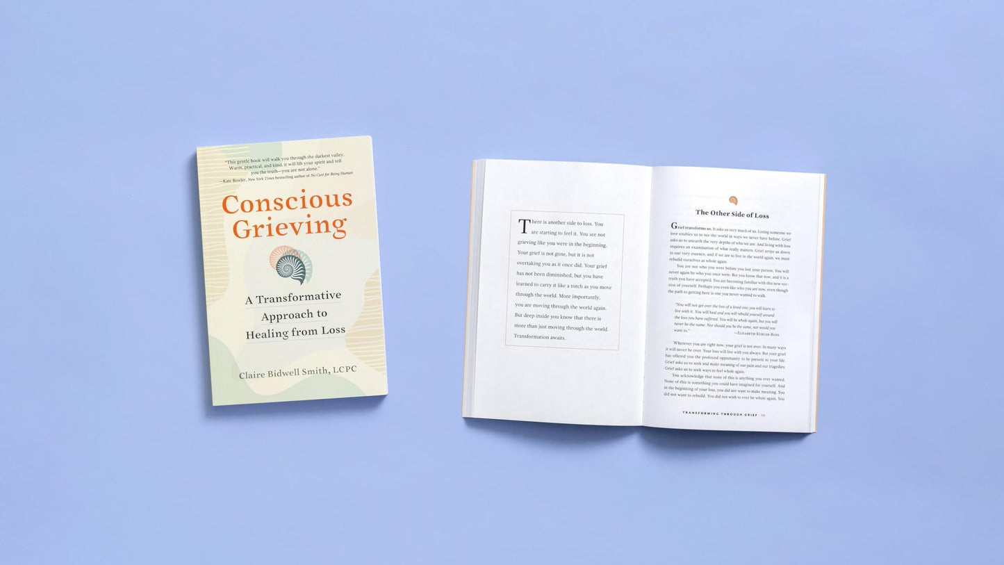 Conscious Grieving: A Transformative Approach to Healing from Loss