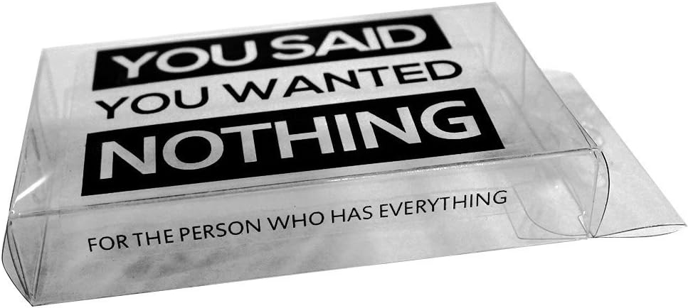 Nothing - You Said You Wanted Nothing - Gifts for Men Who Want Nothing - The Gift of Nothing - Prank Gift Box
