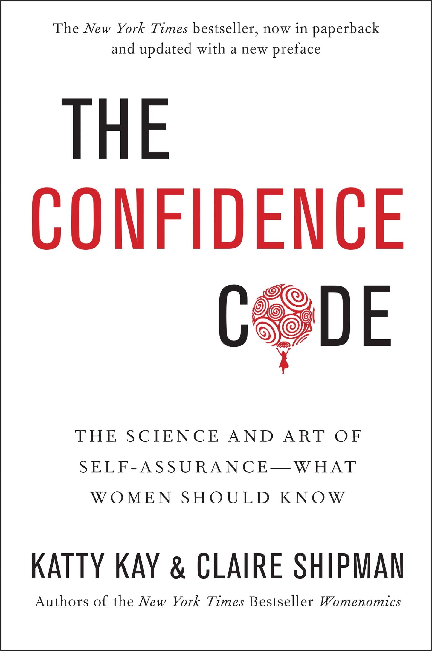 The Confidence Code: The Science and Art of Self-Assurance: What Women Should Know―Unlocking the Science of Self-Confidence