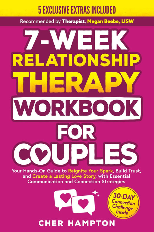 7-Week Relationship Therapy Workbook for Couples: Your Hands-On Guide to Reignite Your Spark, Build Trust, and Create a Lasting Love Story, with Essential Communication and Connection Strategies