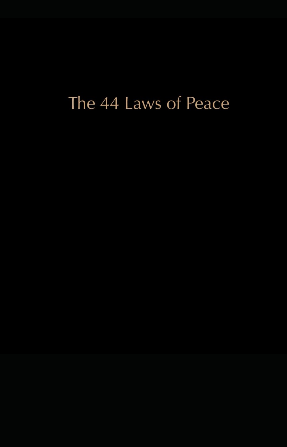 The 44 Laws of Peace (The Laws of Peace)