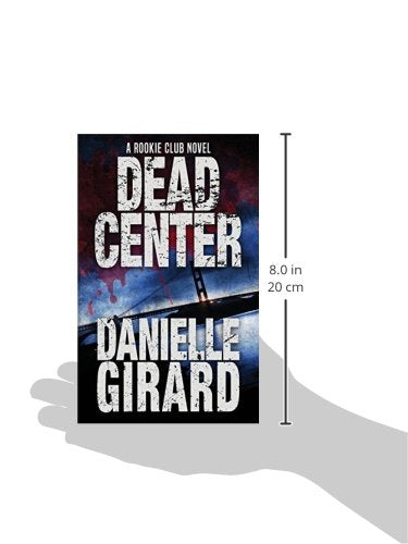 Dead Center: A Gripping Suspense Thriller (The Rookie Club)