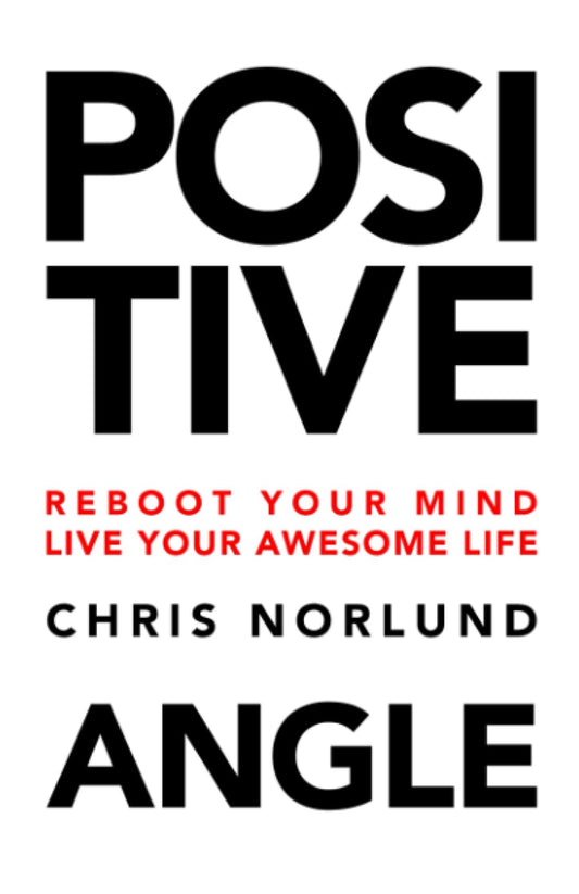 Positive Angle: Change Your View, Unleash Your Potential