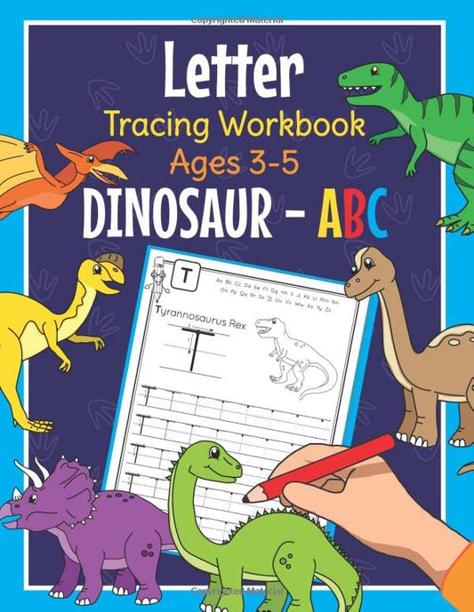 Letter Tracing Workbook Ages 3-5 Dinosaur ABC: Handwriting Practice Book for Preschoolers | Essential Writing Skills for Kindergarten and Preschool