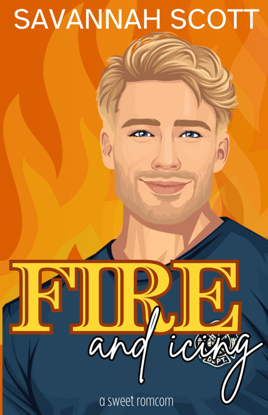 Fire and Icing: A Sweet Romcom (The Firemen of Waterford TN)