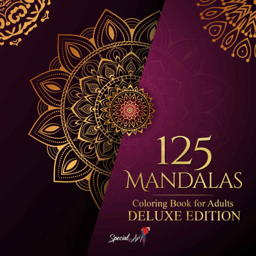 125 Mandalas: An Adult Coloring Book with more than 125 Beautiful Mandalas for Stress Relief and Relaxation (Deluxe Edition) (Mandalas Coloring Books Collection)