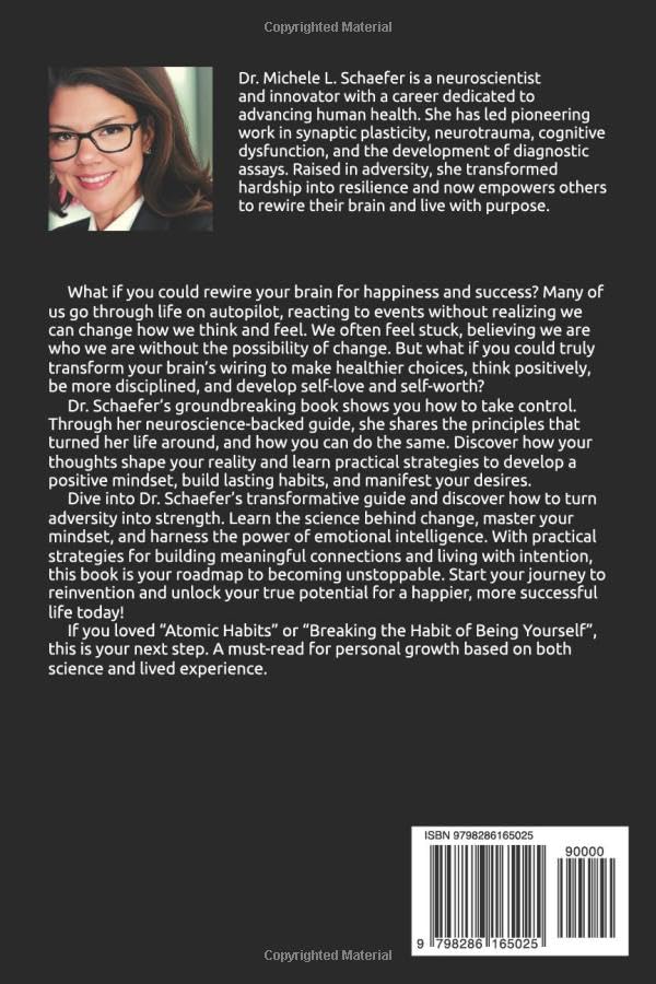 Rewire Your Brain for Happiness and Success: A Neuroscientist’s Step-By-Step Approach to Master Your Mind, Transform Your Life, and Achieve Your Highest Aspirations