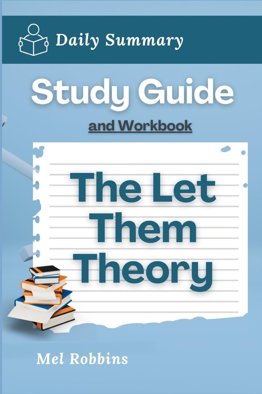 Study Guide and Workbook: The Let Them Theory by Mel Robbins (Daily Summary)