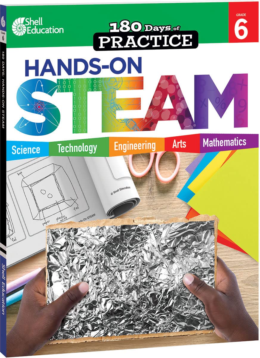 180 Days: STEM/STEAM for 6th Grade Practice Workbook for Classroom and Home, Cool and Fun Practice Created by Teachers (180 Days of Practice)