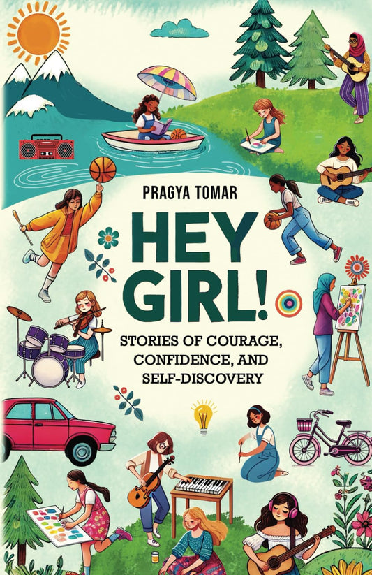 Hey Girl!: Stories of Courage, Confidence, and Self-Discovery