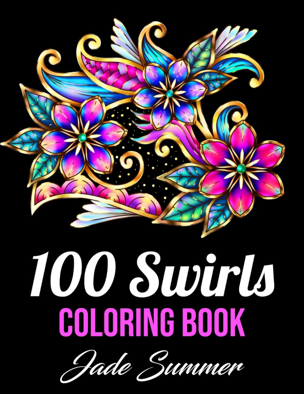 100 Swirls Coloring Book: For Adults with Fun, Easy, and Relaxing Designs