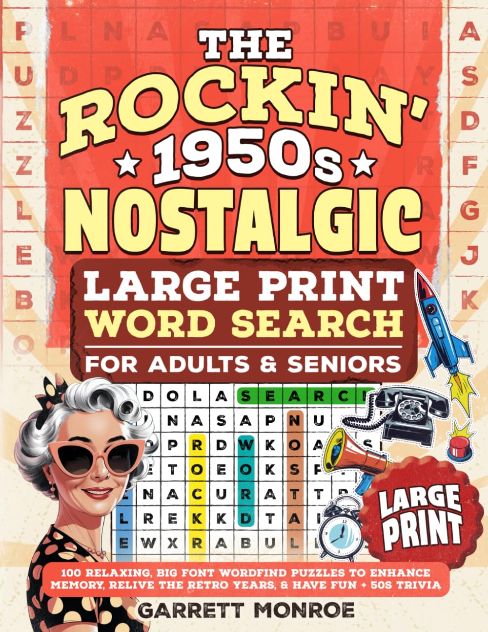 The Rockin’ 1950s Nostalgic Large Print Word Search for Adults & Seniors: 100 Relaxing, Big Font Wordfind Puzzles to Enhance Memory, Relive the Retro Years, & Have Fun + 50s Trivia (Classic Gifts)