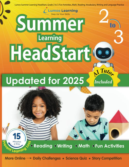 Lumos Summer Learning HeadStart, Grade 2 to 3: Fun Activities, Math, Reading, Vocabulary, Writing and Language Practice: Standards-aligned Summer ... (Summer Learning HeadStart by Lumos Learning)