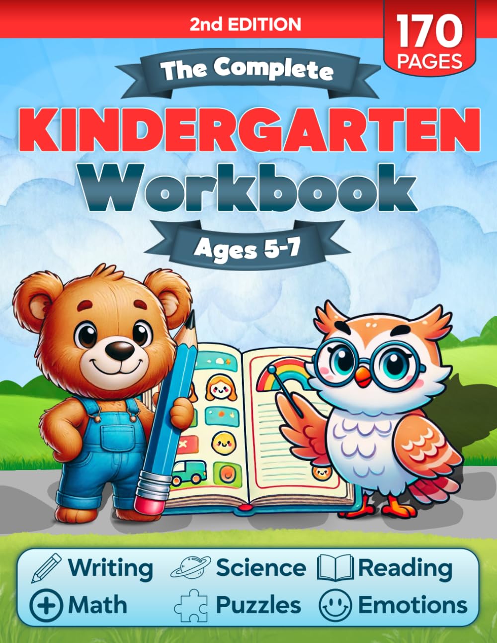 The Complete Kindergarten Workbook: 150+ Fun and Educational Activities to Build Confidence in Math, Reading, Writing, Science, and More for Kids Ages 5-7—Prepare for Academic Excellence!