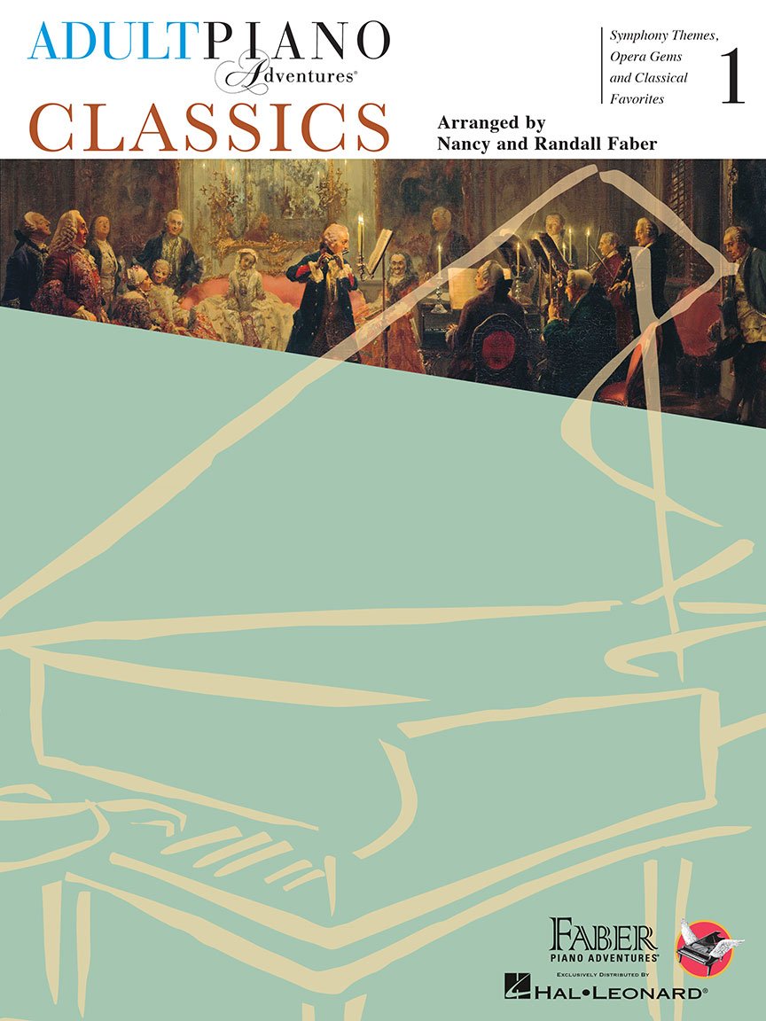Adult Piano Adventures: Classics, Book 1 | Classical Piano Sheet Music for Adults | Famous Symphony Themes and Opera Melodies | Easy Piano Songbook for Returning Learners (Adult Piano Adventures, 1)