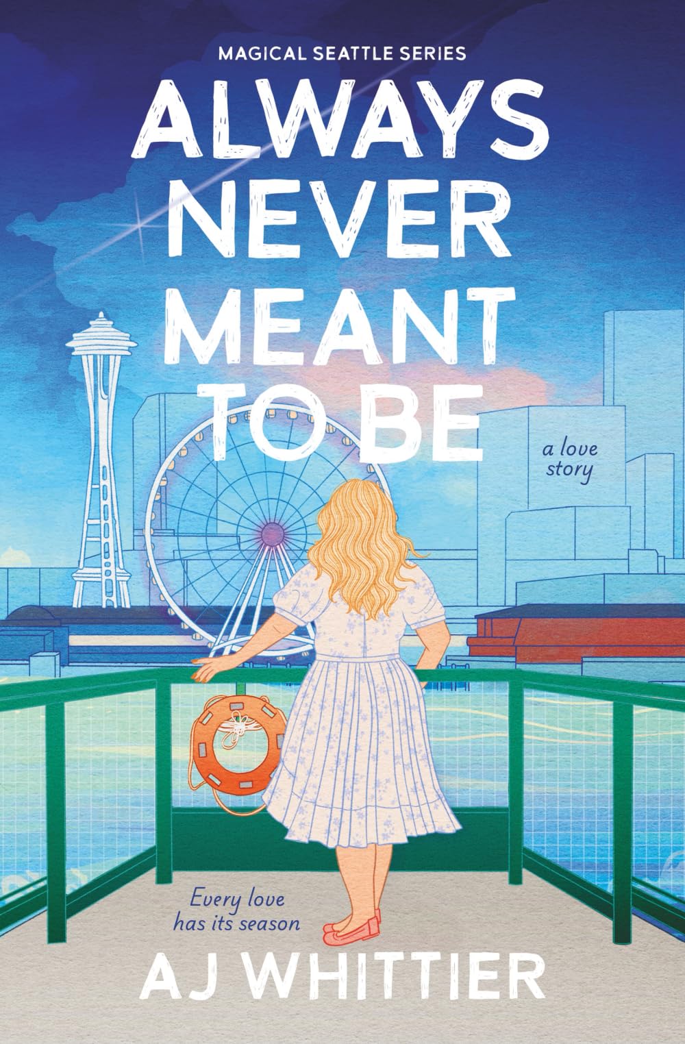 Always Never Meant To Be: A Love Story (Magical Seattle Series)
