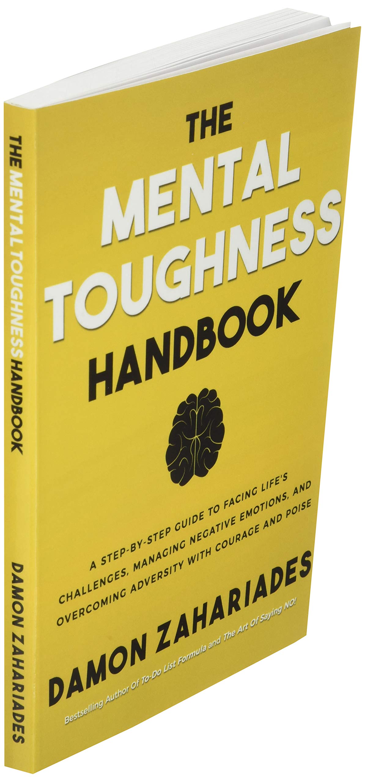 The Mental Toughness Handbook: A Step-By-Step Guide to Facing Life's Challenges, Managing Negative Emotions, and Overcoming Adversity with Courage and Poise