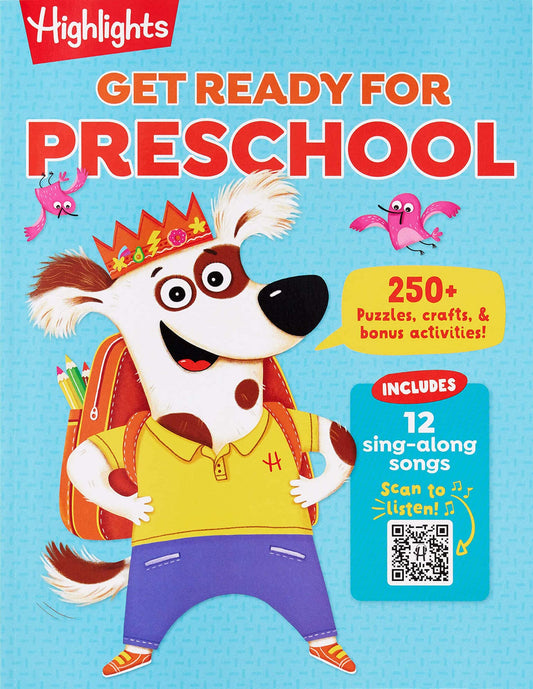 Get Ready for Preschool: Learning Activities including Language Arts, Creativity, Math and Life Skills, First Day of Preschool Crafts, Activities, Songs and More